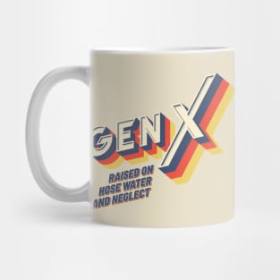 GEN X Raised On Hose Water And Neglect - Vintage Version Mug